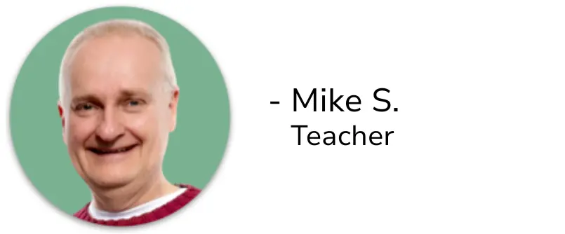 Mike S. - Teacher and School-Connect User